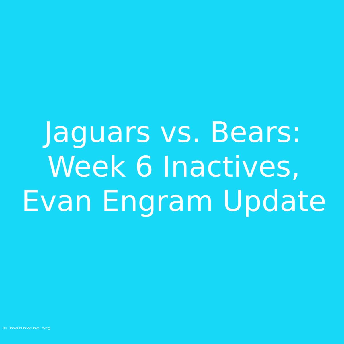 Jaguars Vs. Bears: Week 6 Inactives, Evan Engram Update 