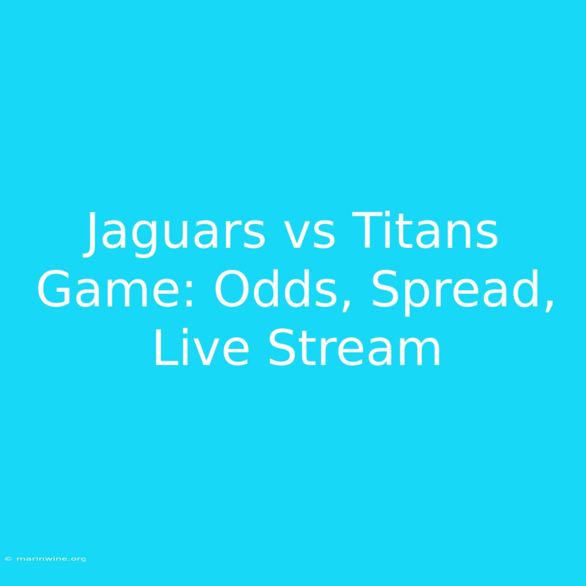 Jaguars Vs Titans Game: Odds, Spread, Live Stream