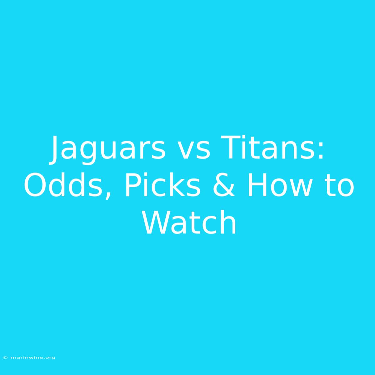 Jaguars Vs Titans: Odds, Picks & How To Watch