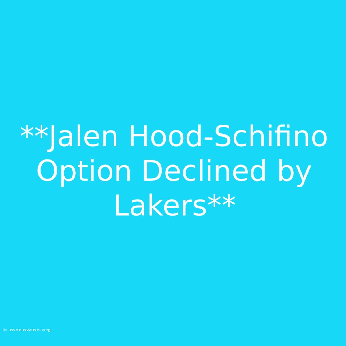 **Jalen Hood-Schifino Option Declined By Lakers** 