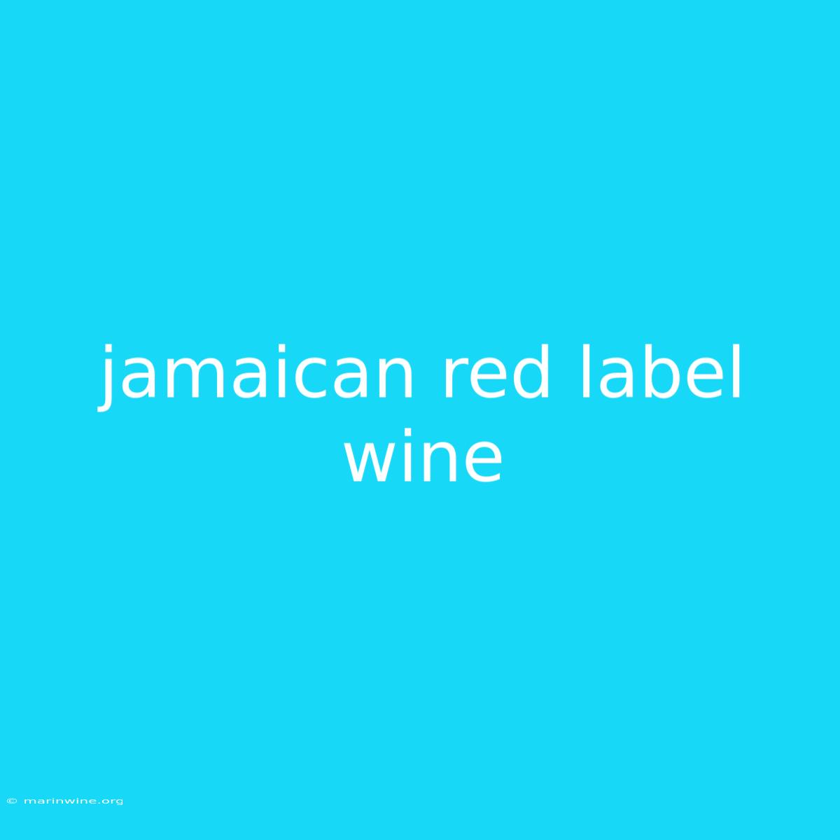 Jamaican Red Label Wine