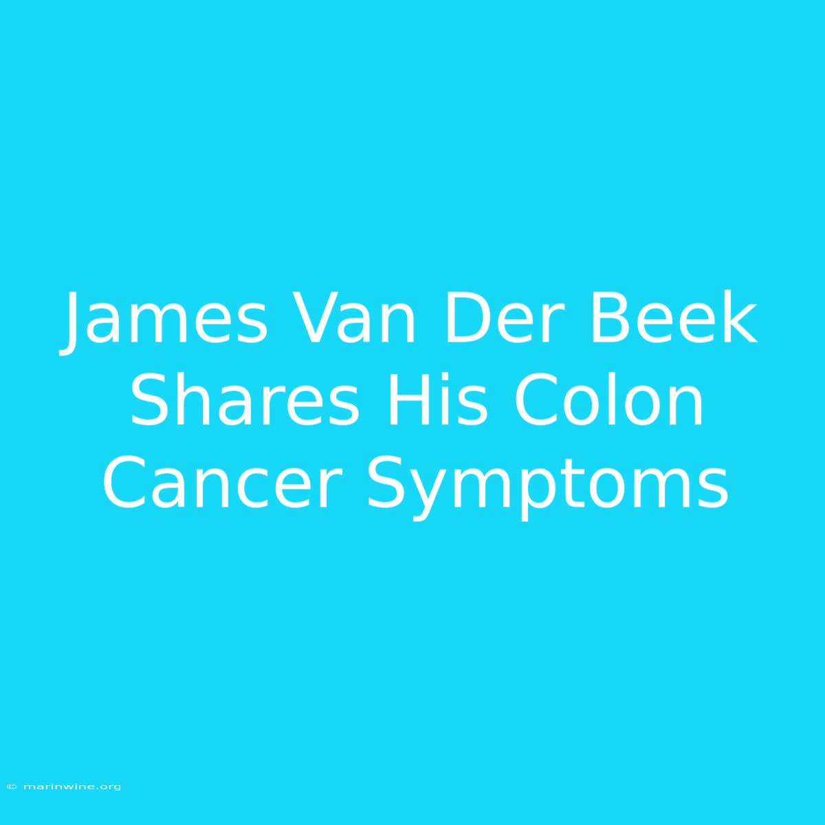 James Van Der Beek Shares His Colon Cancer Symptoms