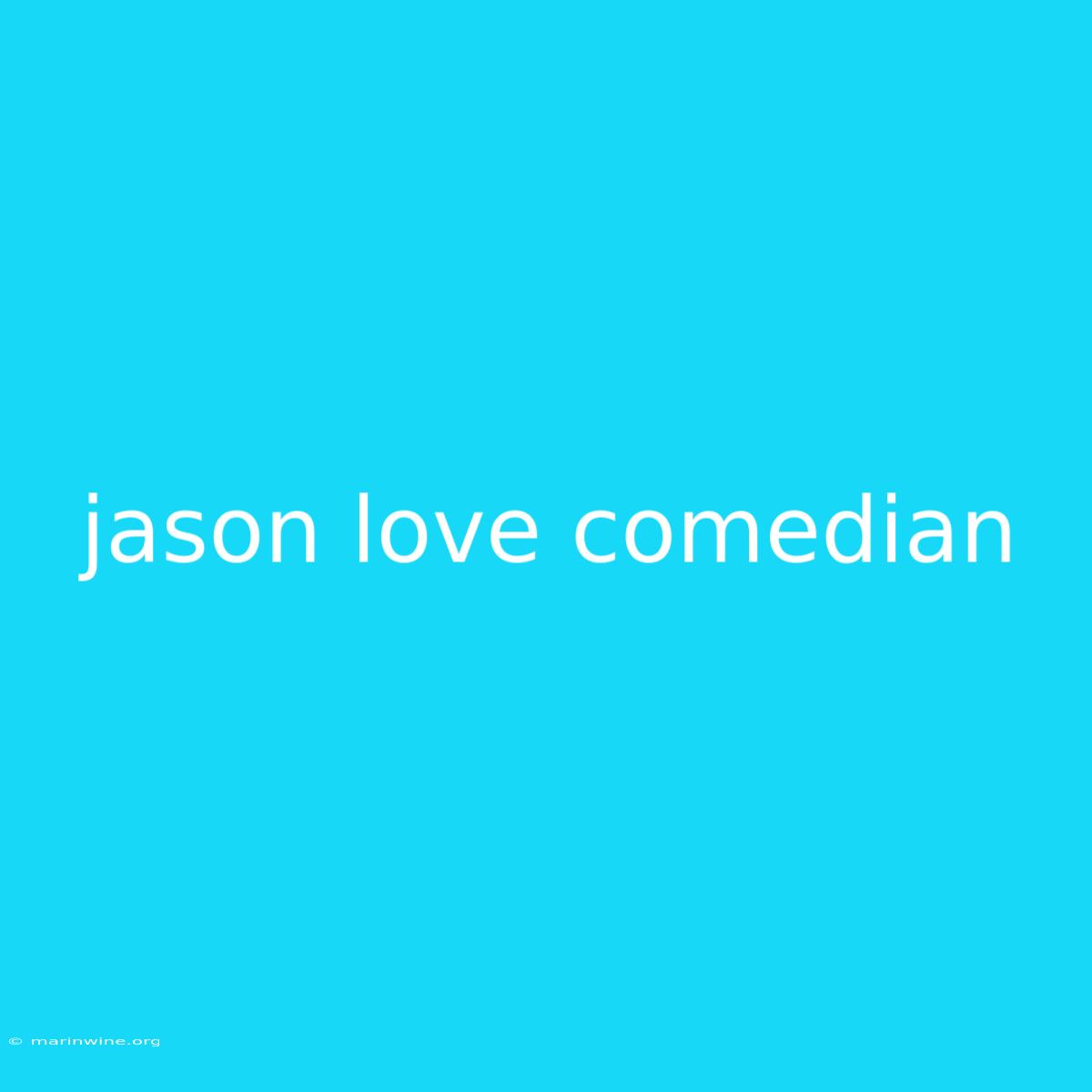 Jason Love Comedian