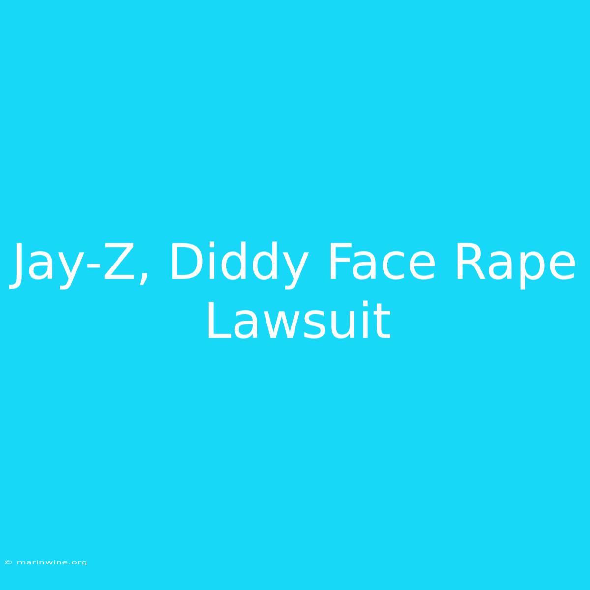 Jay-Z, Diddy Face Rape Lawsuit