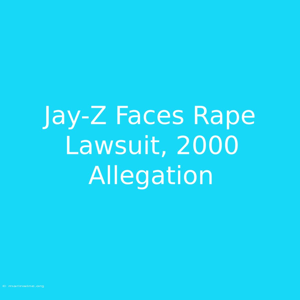 Jay-Z Faces Rape Lawsuit, 2000 Allegation