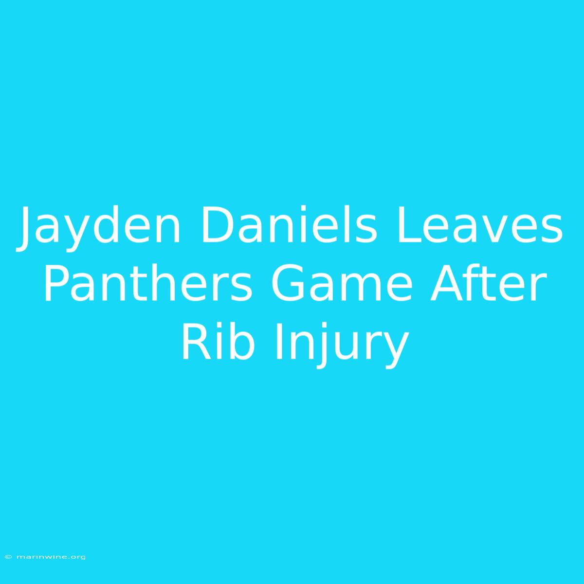 Jayden Daniels Leaves Panthers Game After Rib Injury