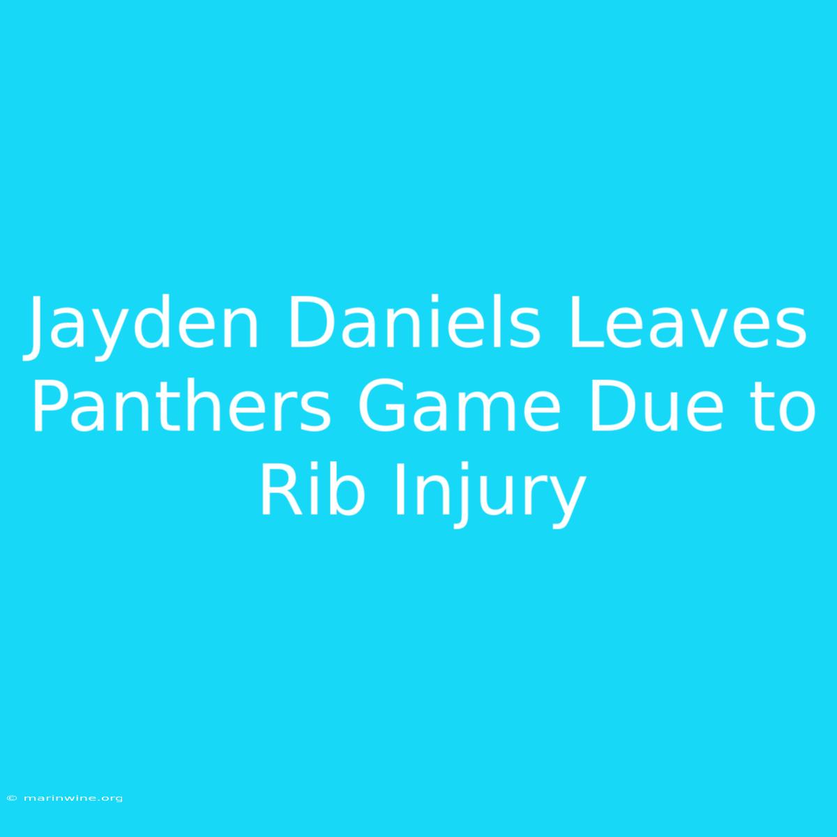 Jayden Daniels Leaves Panthers Game Due To Rib Injury