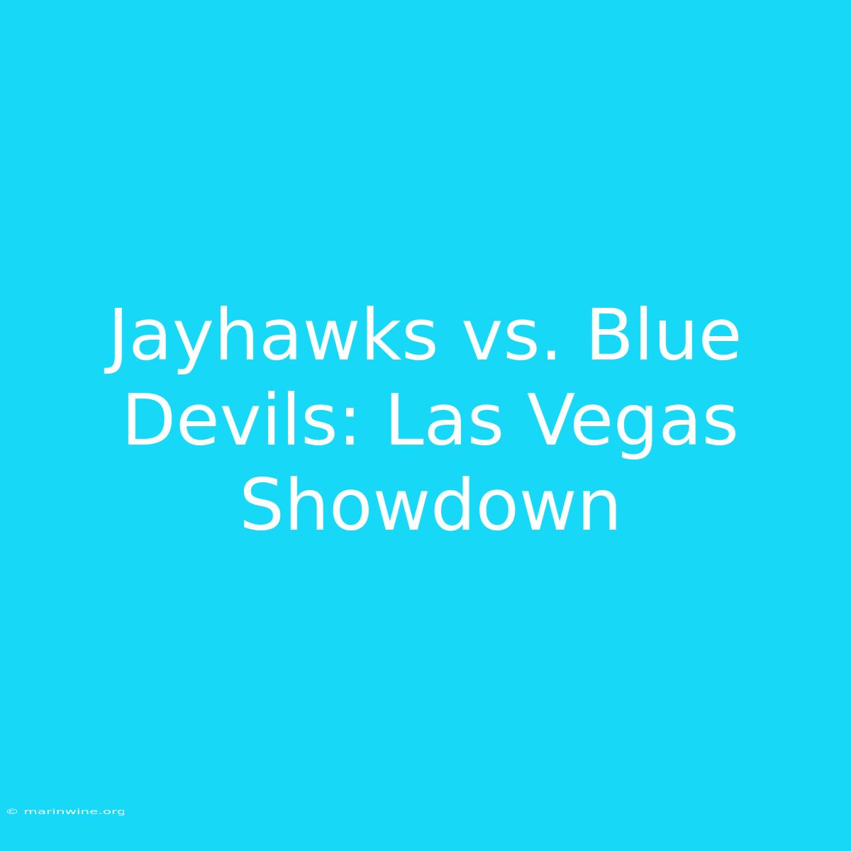 Jayhawks Vs. Blue Devils: Las Vegas Showdown