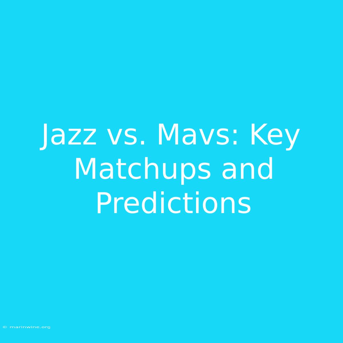 Jazz Vs. Mavs: Key Matchups And Predictions