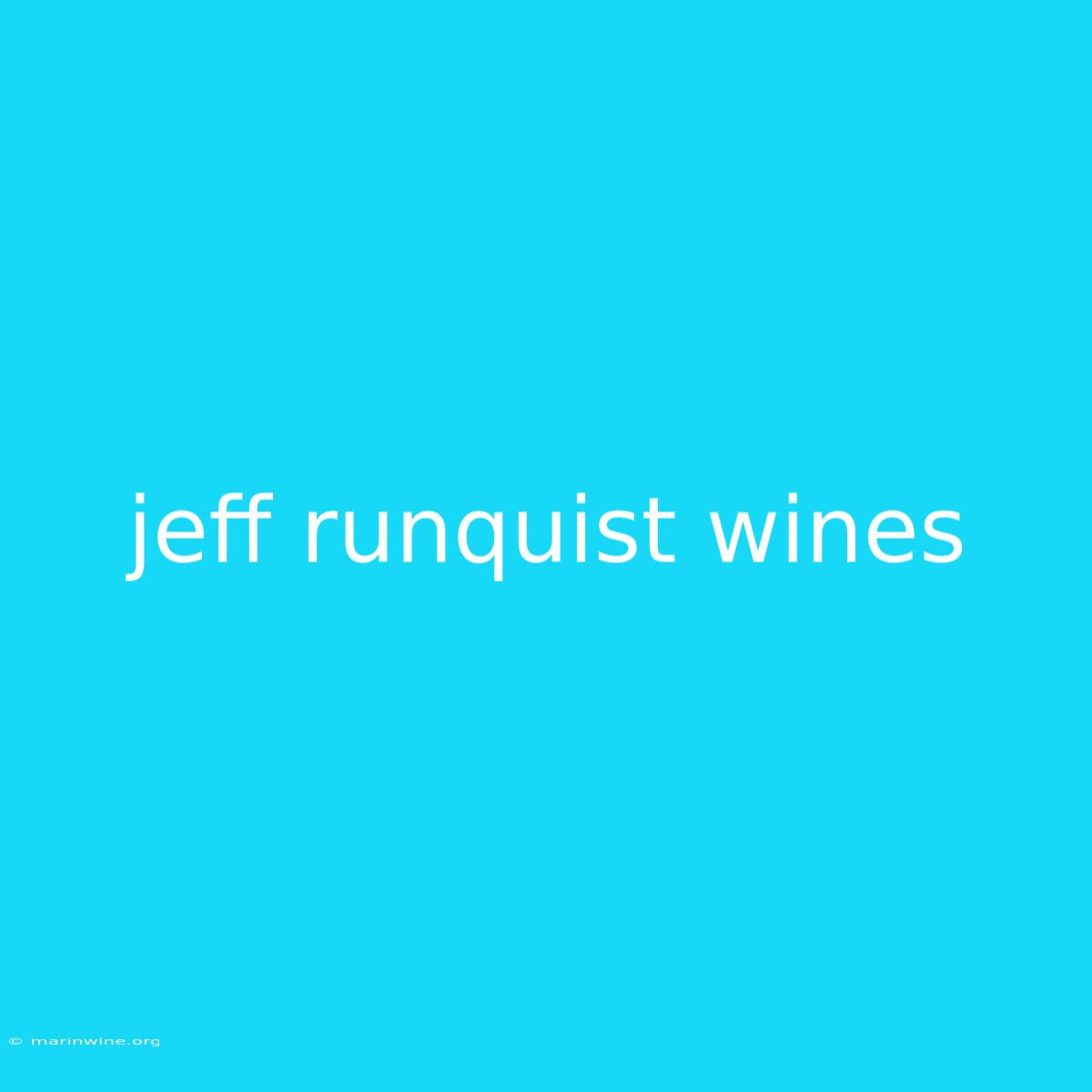 Jeff Runquist Wines