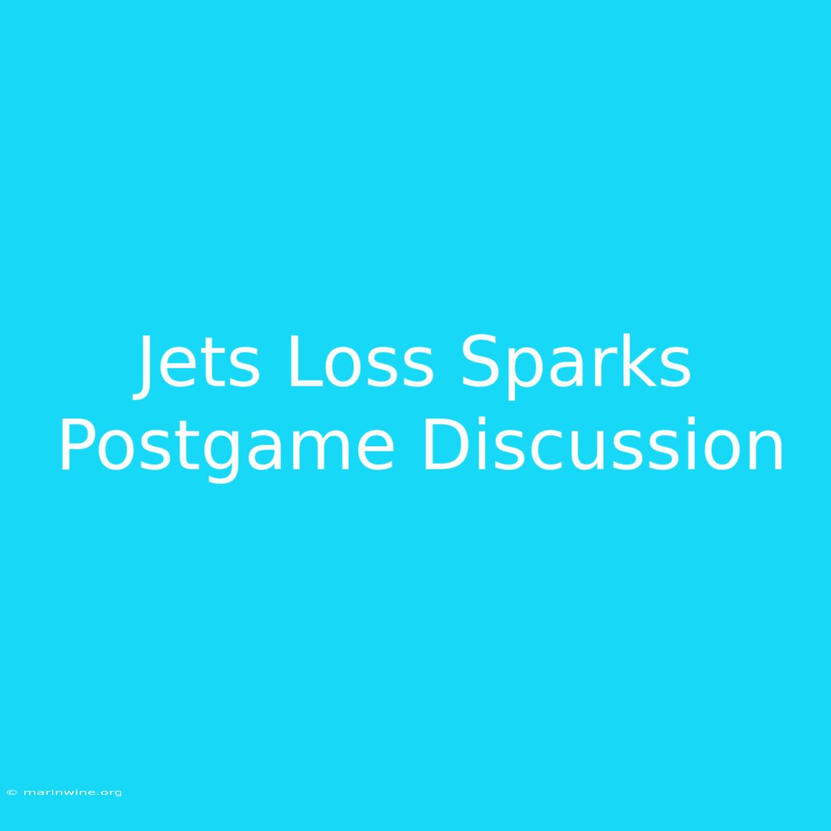 Jets Loss Sparks Postgame Discussion