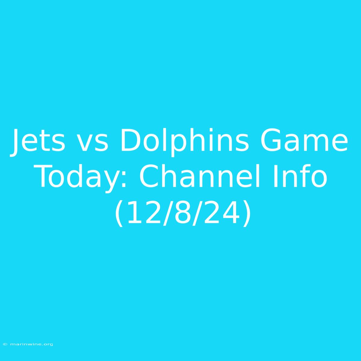 Jets Vs Dolphins Game Today: Channel Info (12/8/24)