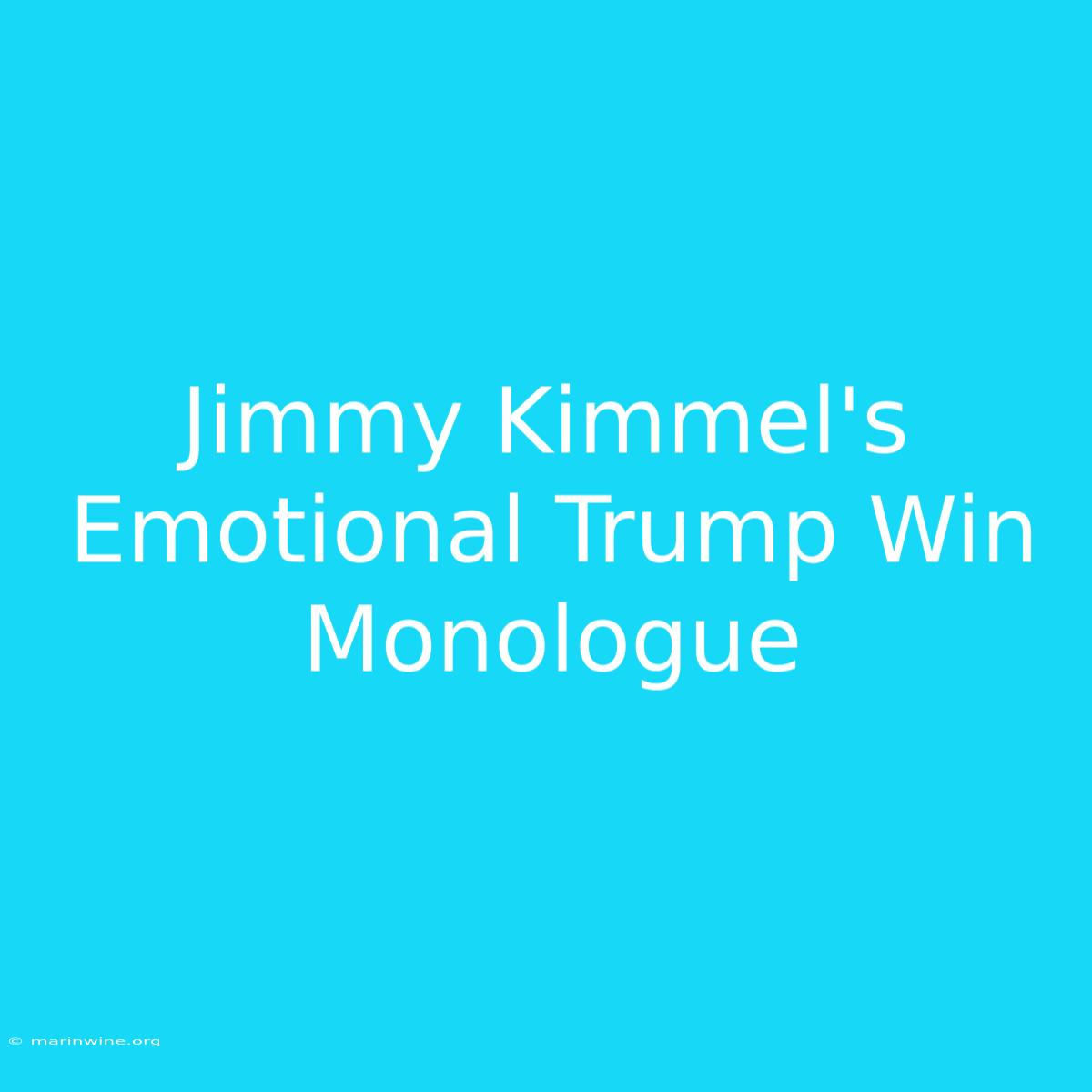 Jimmy Kimmel's Emotional Trump Win Monologue