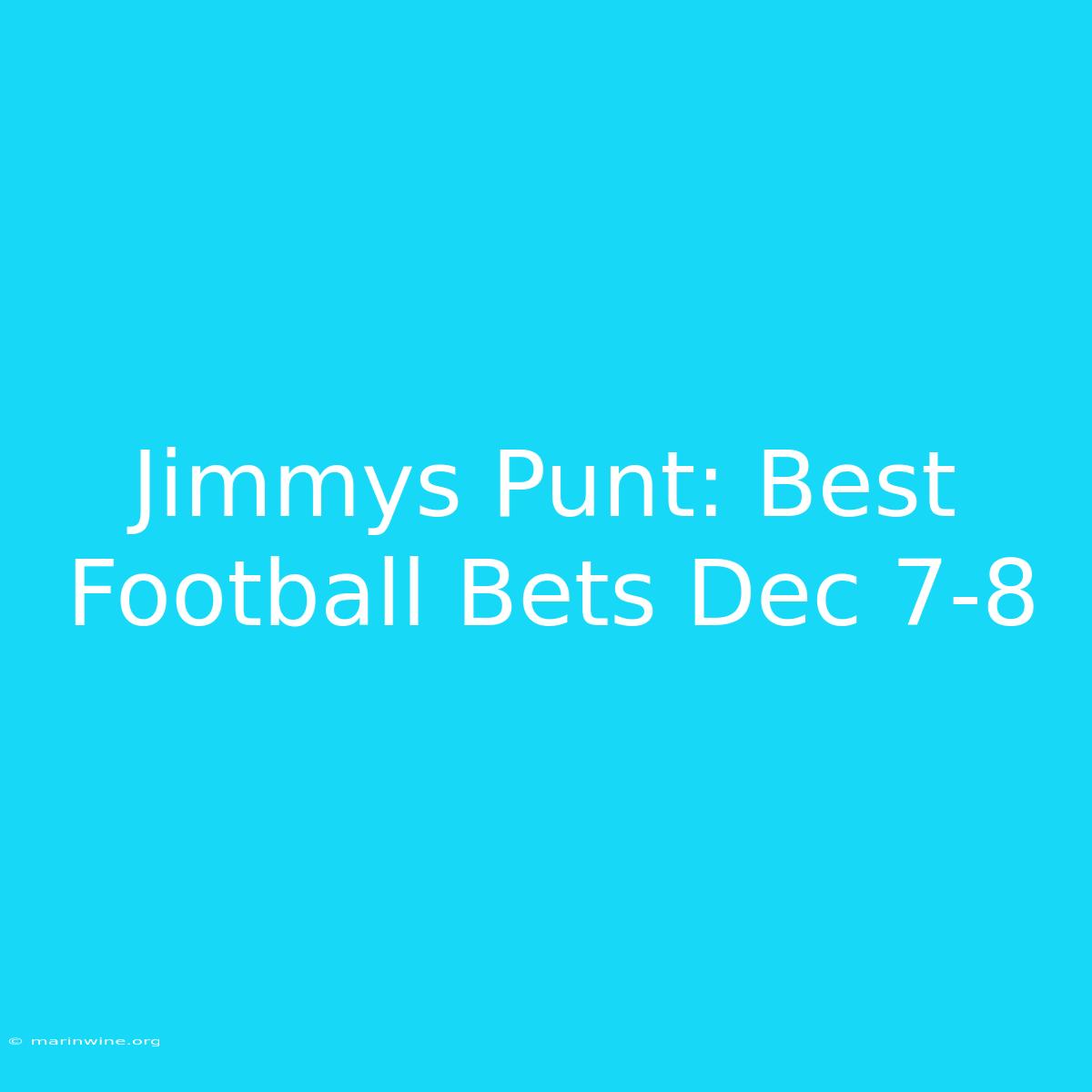 Jimmys Punt: Best Football Bets Dec 7-8