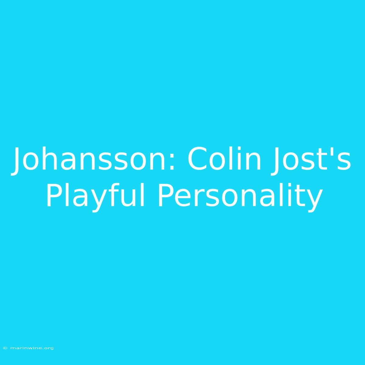 Johansson: Colin Jost's Playful Personality