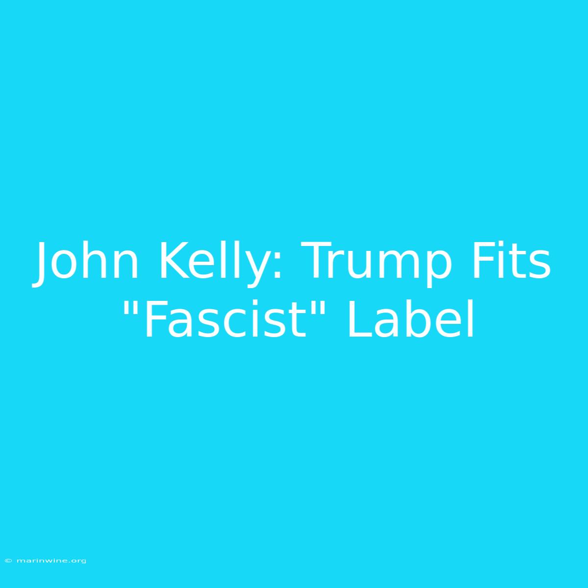 John Kelly: Trump Fits 