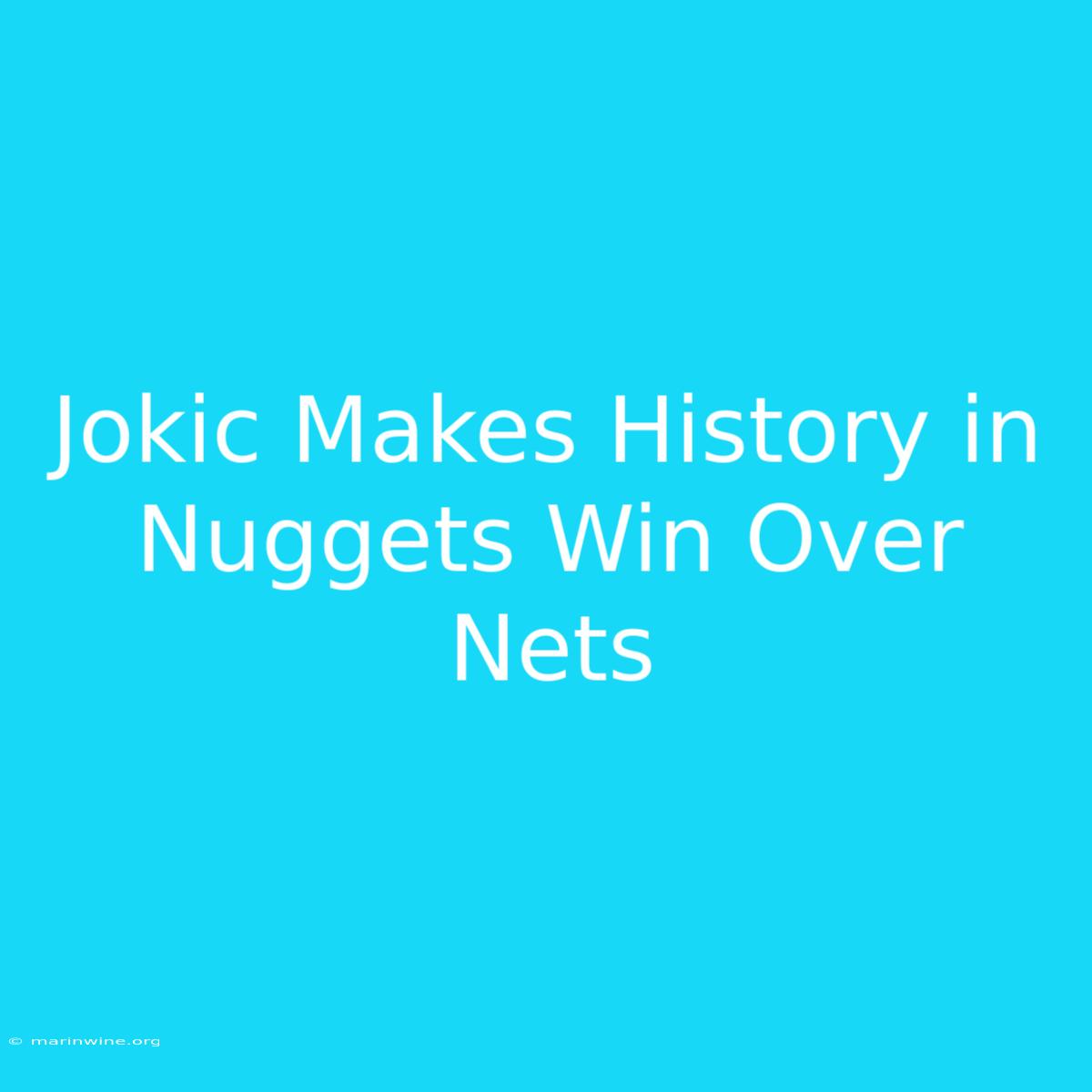 Jokic Makes History In Nuggets Win Over Nets