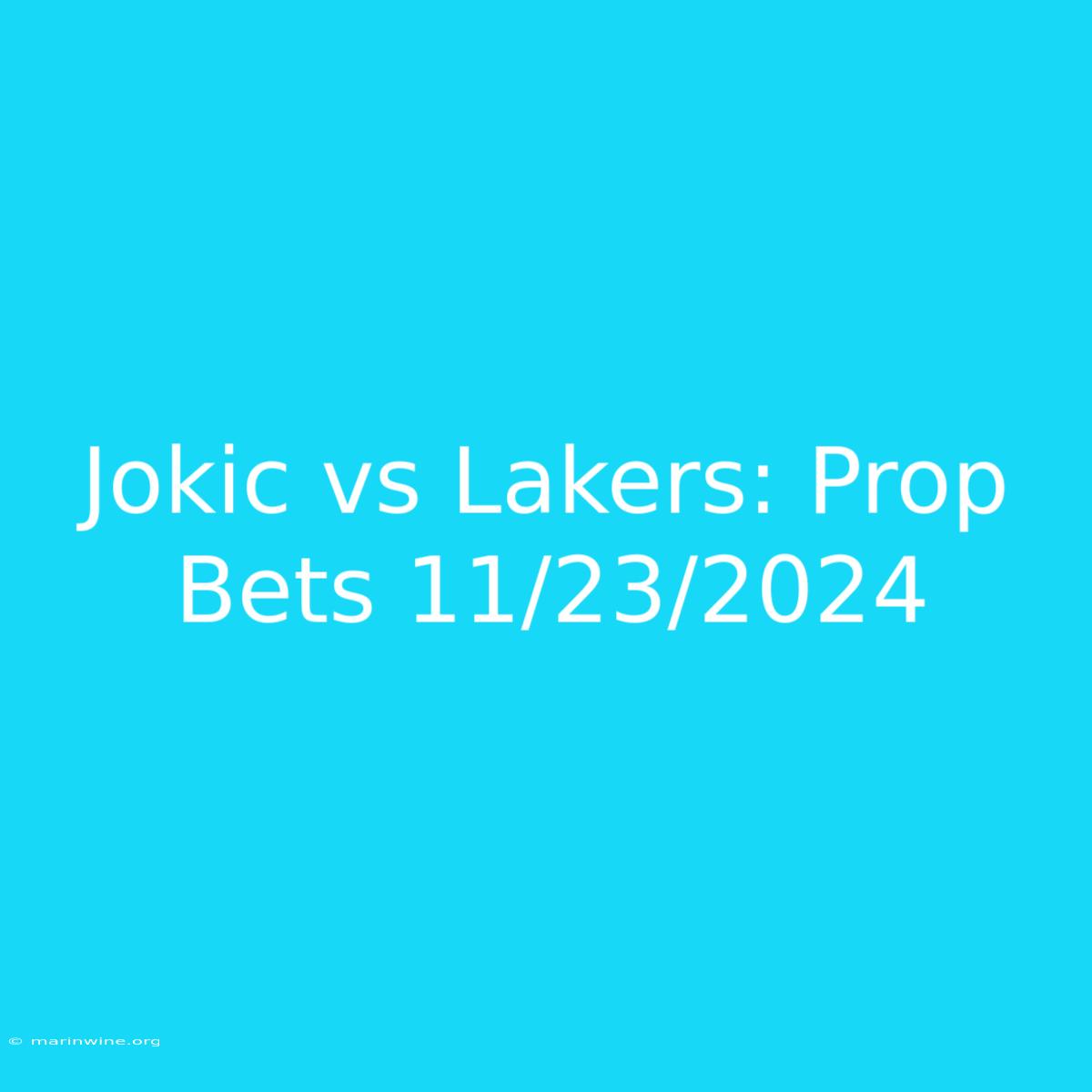 Jokic Vs Lakers: Prop Bets 11/23/2024