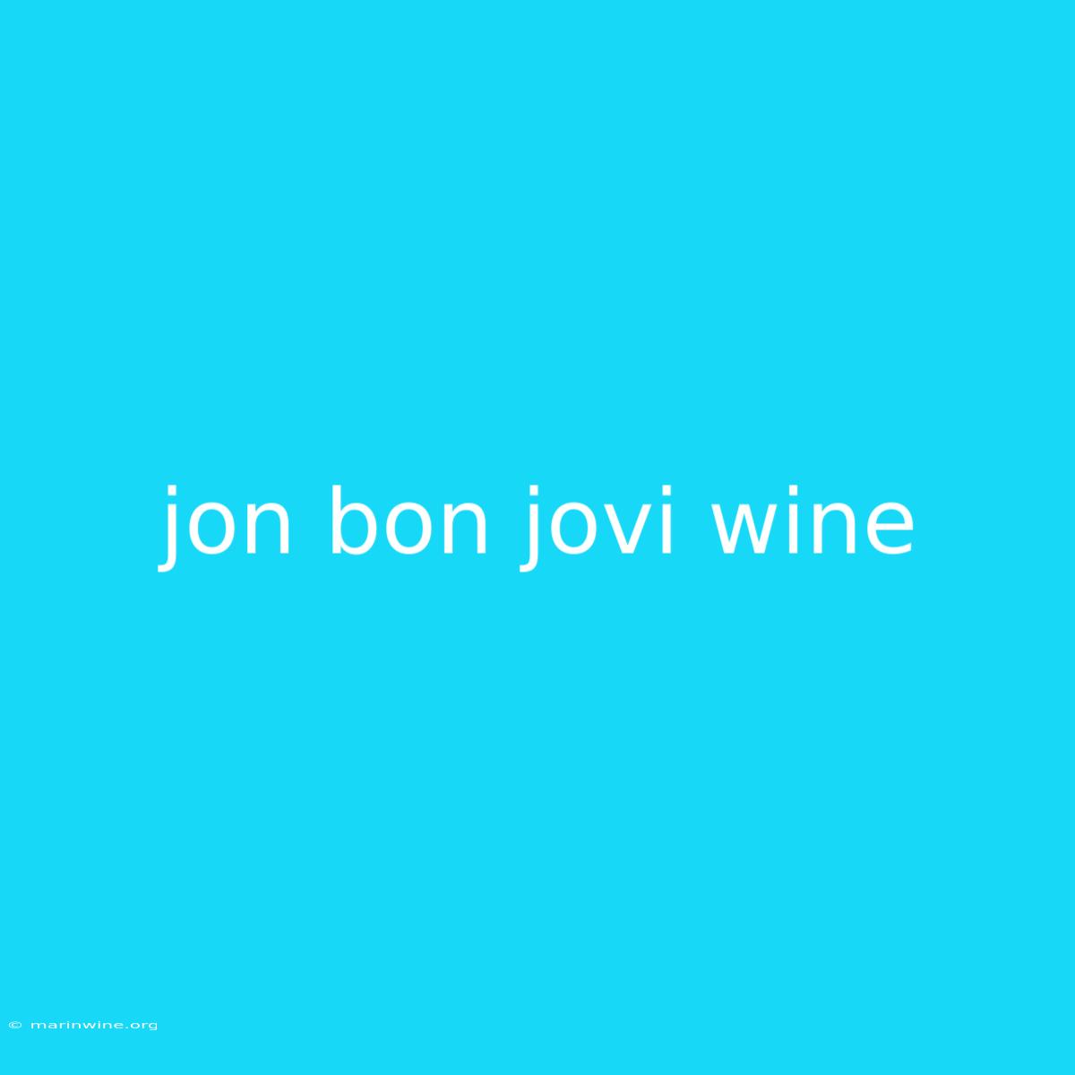 Jon Bon Jovi Wine