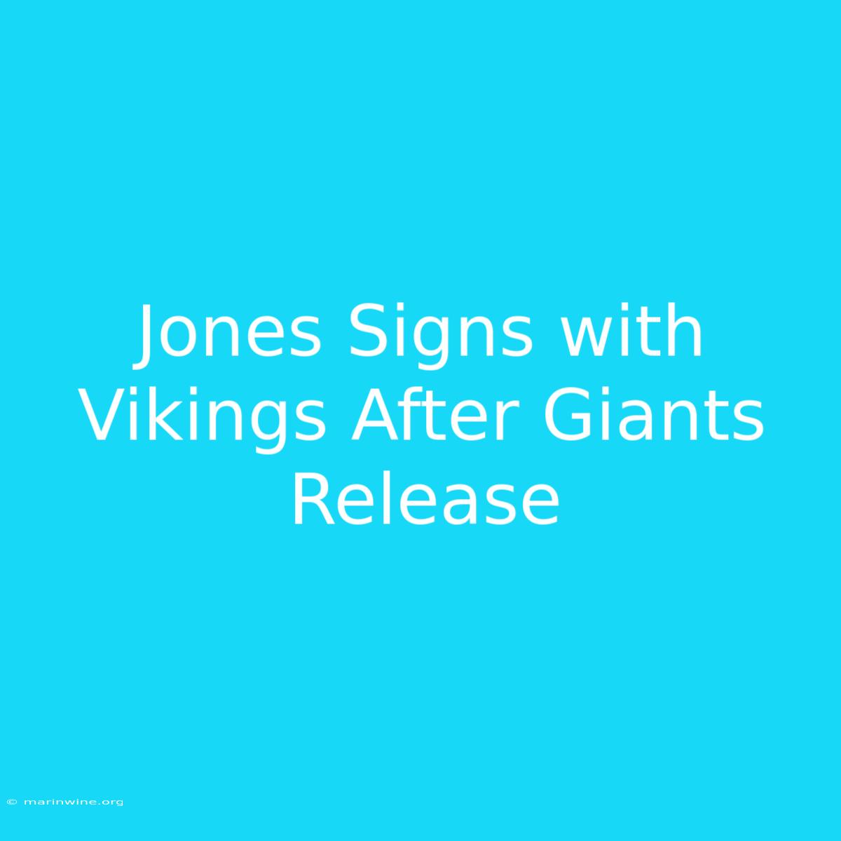 Jones Signs With Vikings After Giants Release