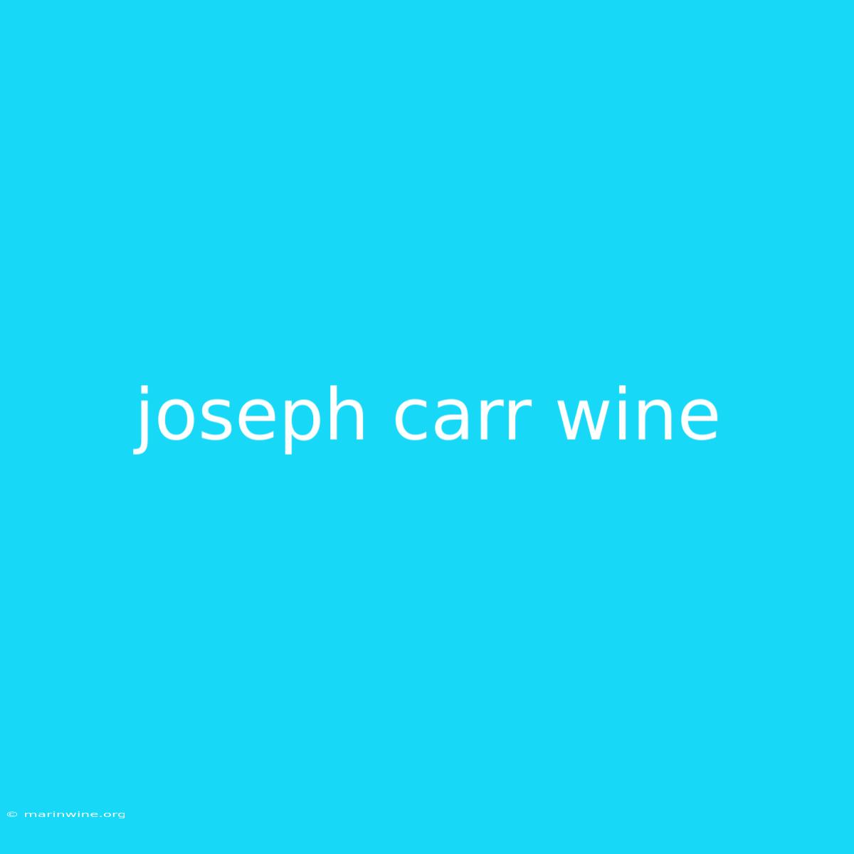 Joseph Carr Wine