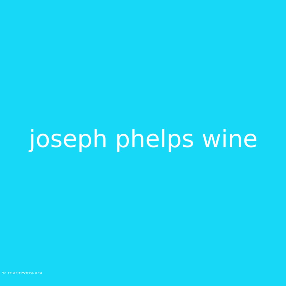 Joseph Phelps Wine