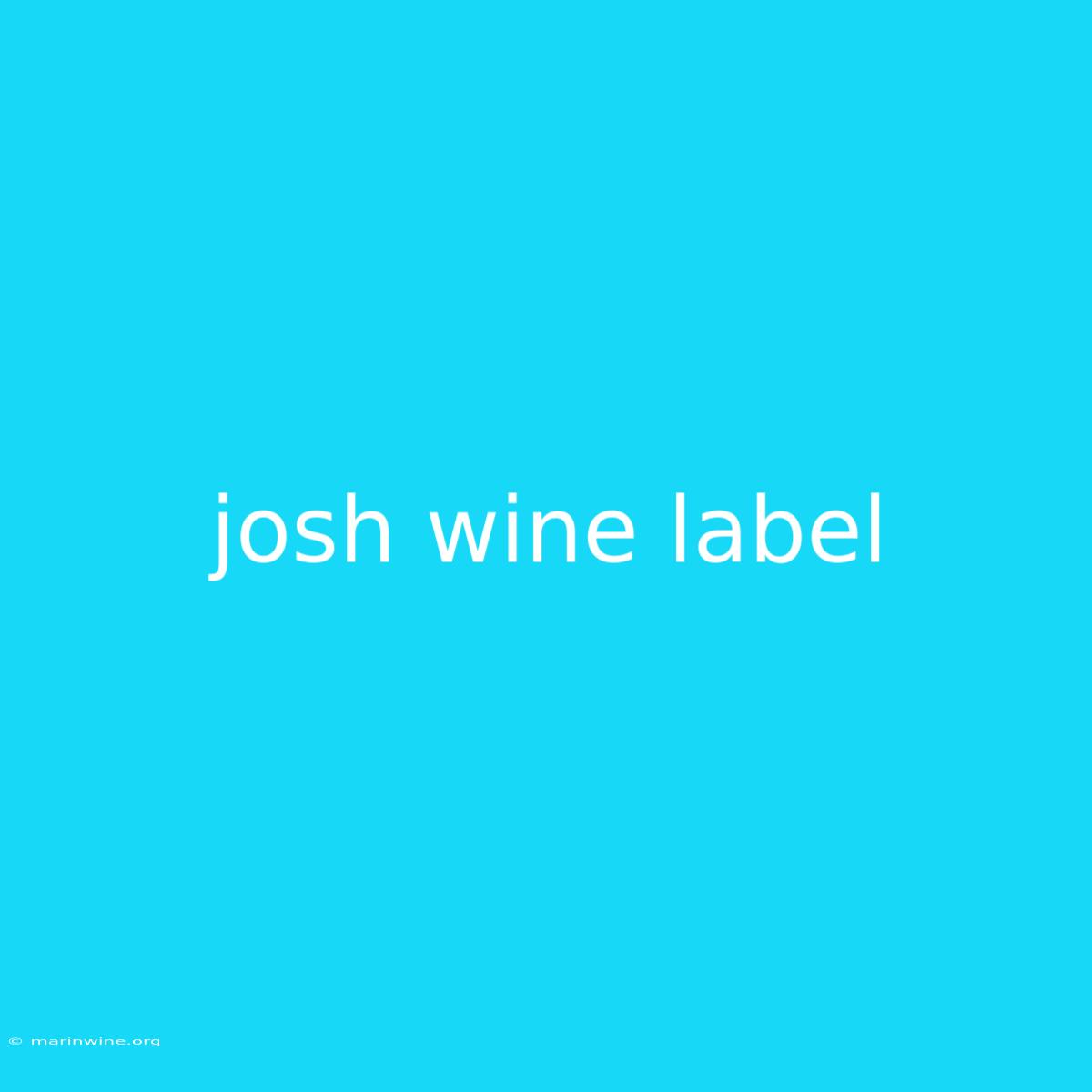 Josh Wine Label