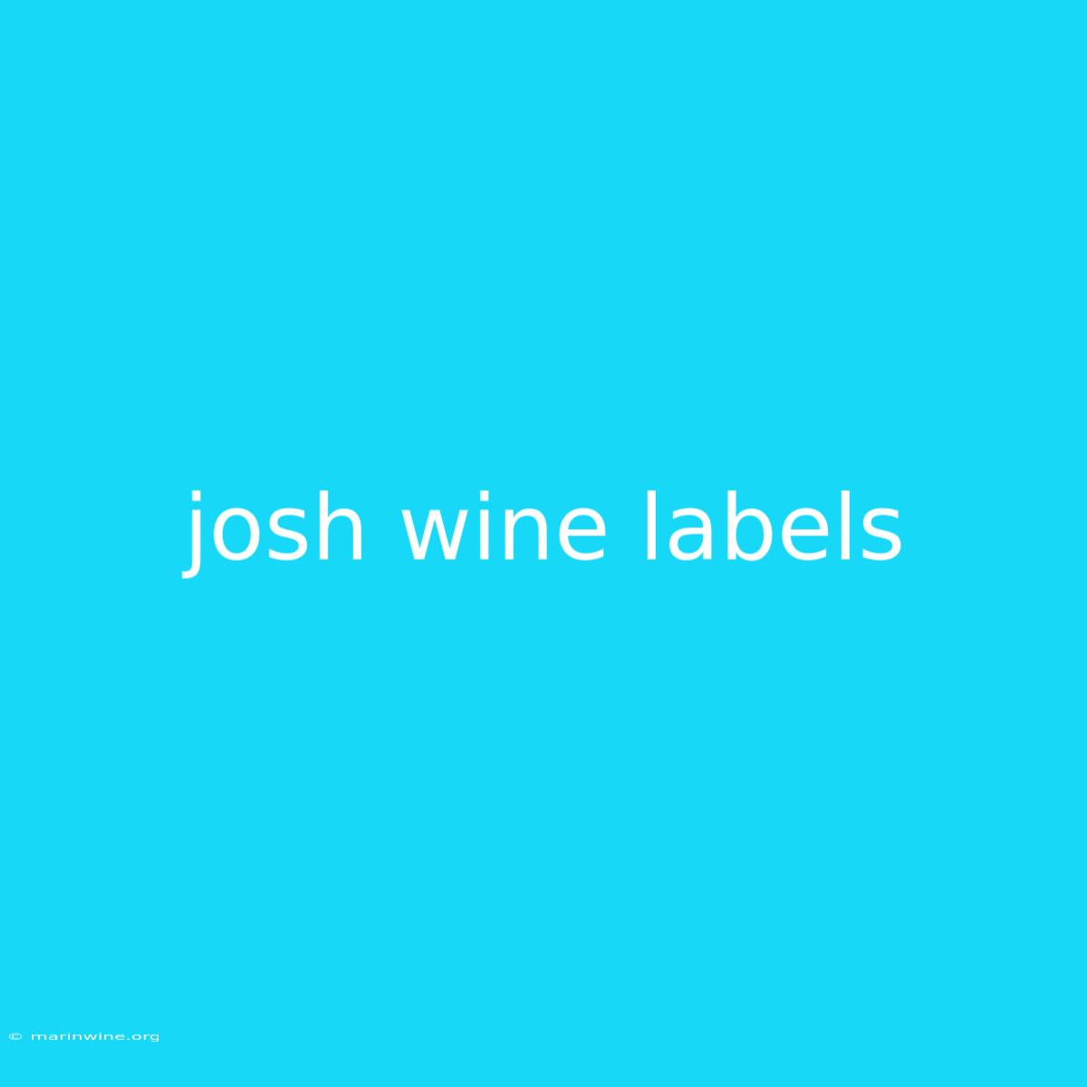 Josh Wine Labels