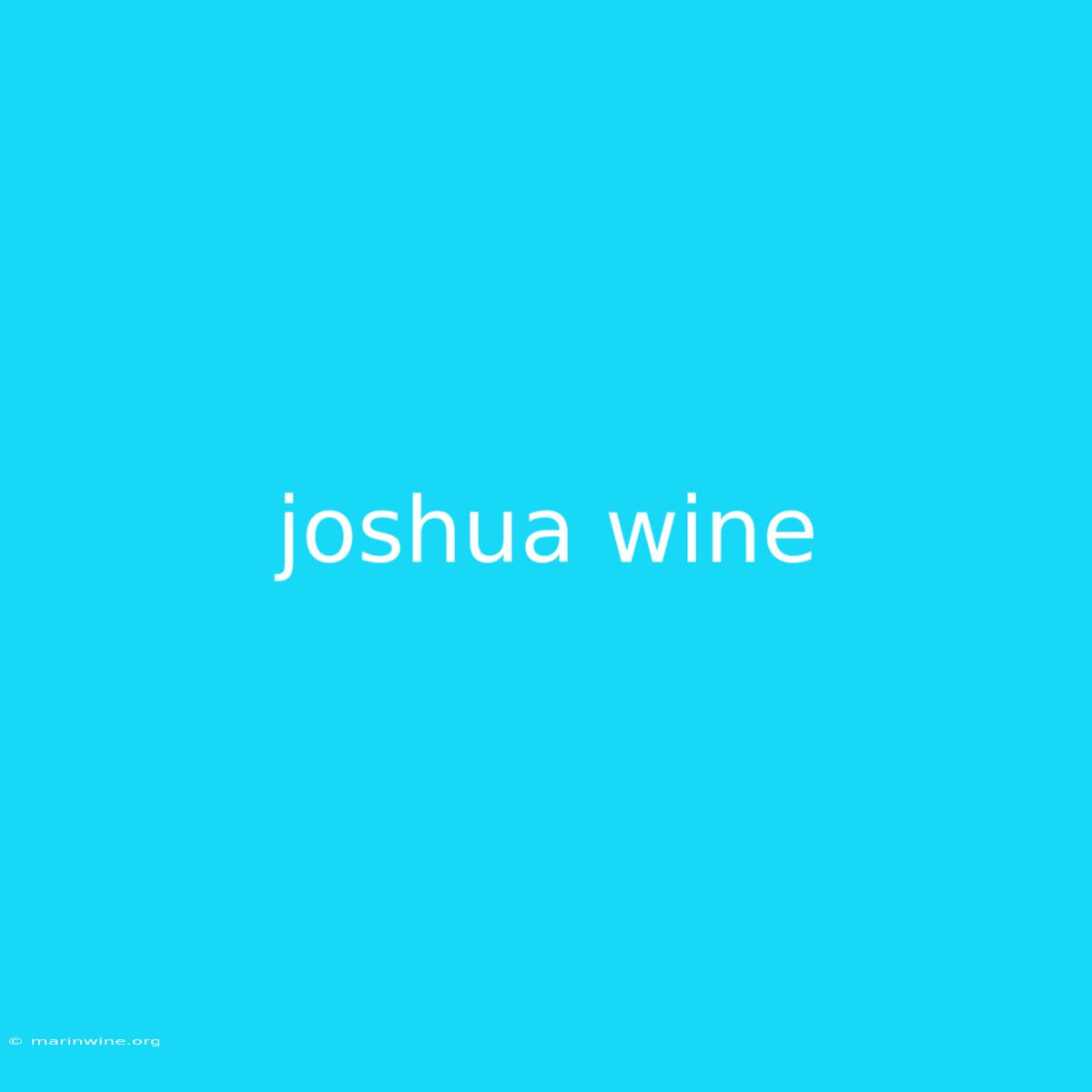 Joshua Wine