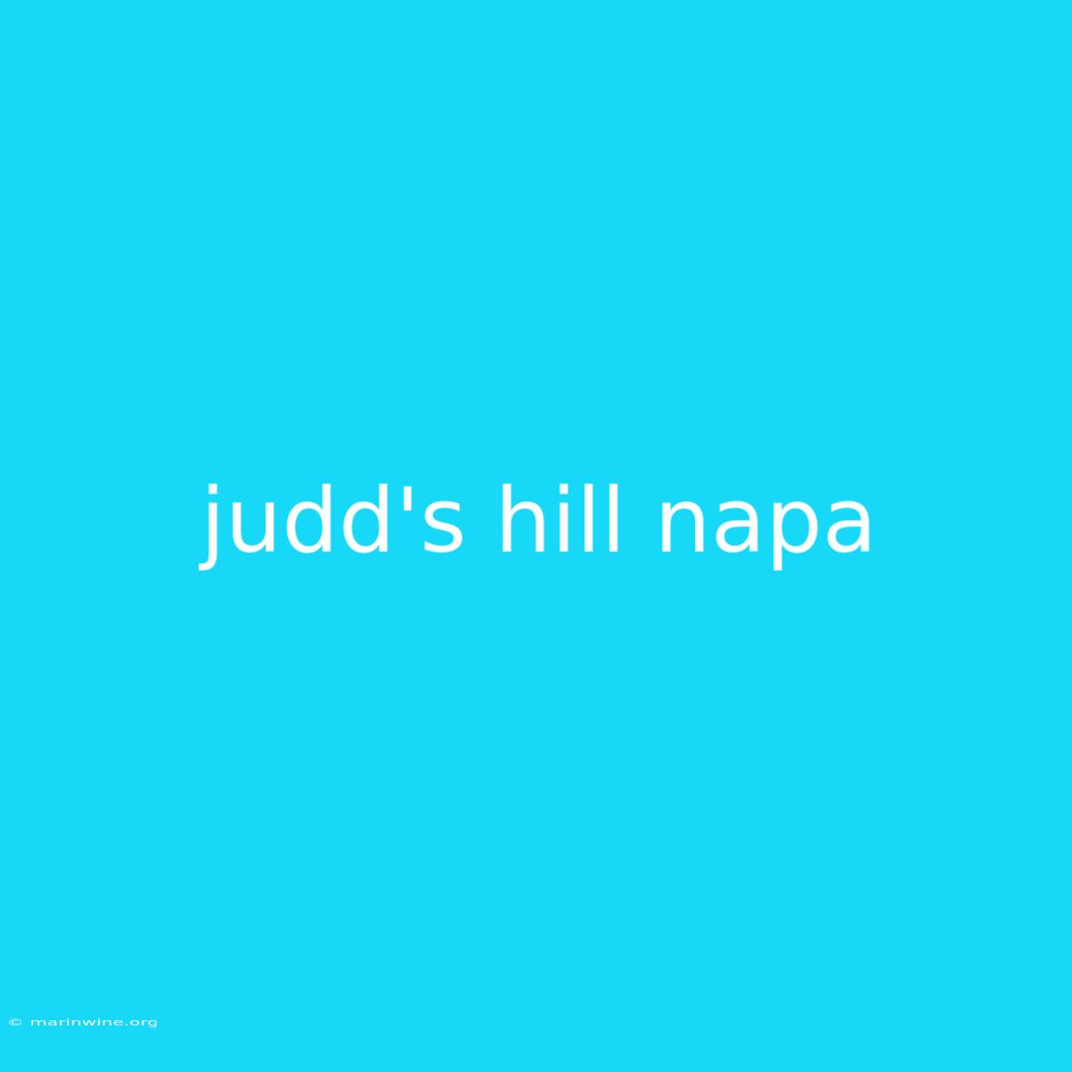 Judd's Hill Napa