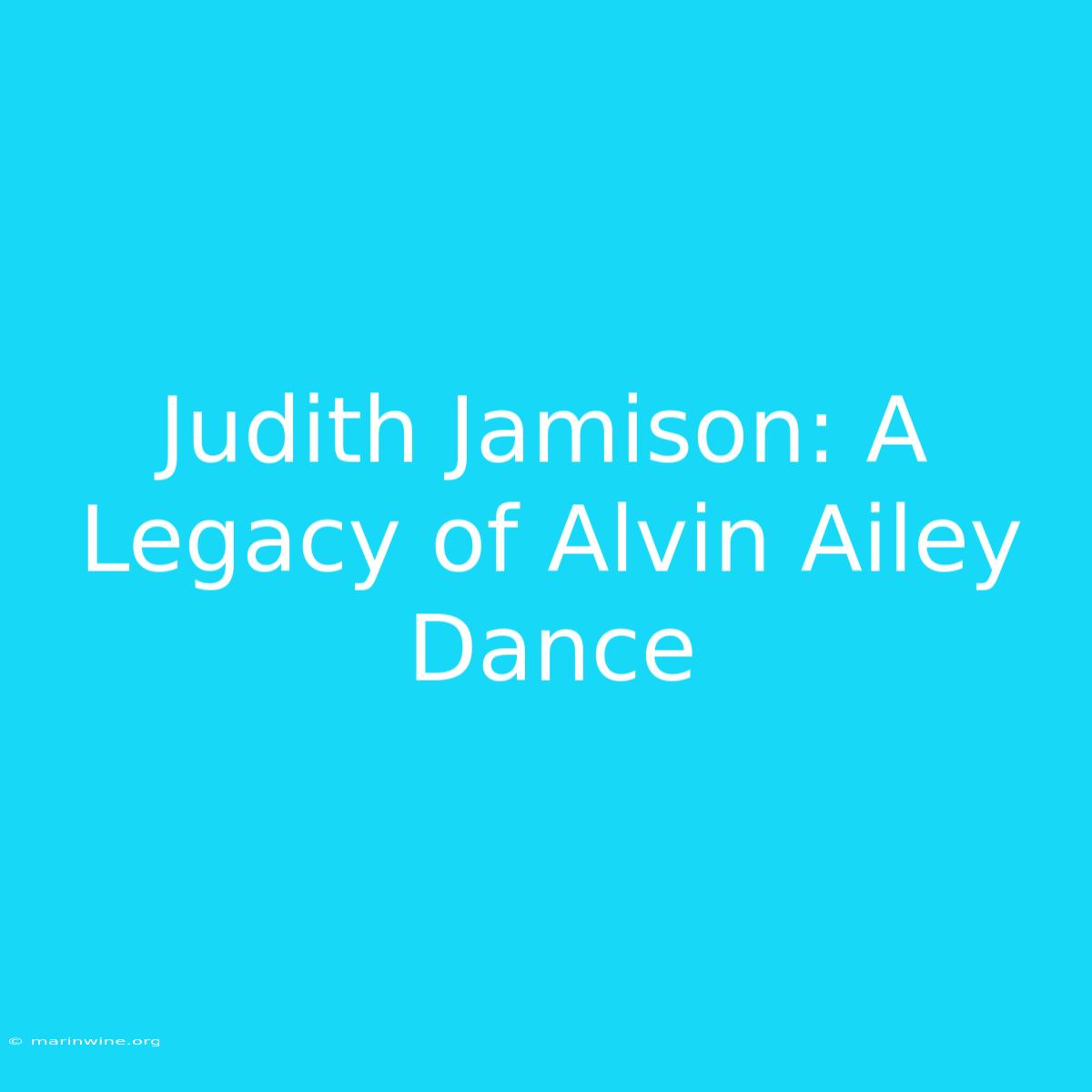 Judith Jamison: A Legacy Of Alvin Ailey Dance