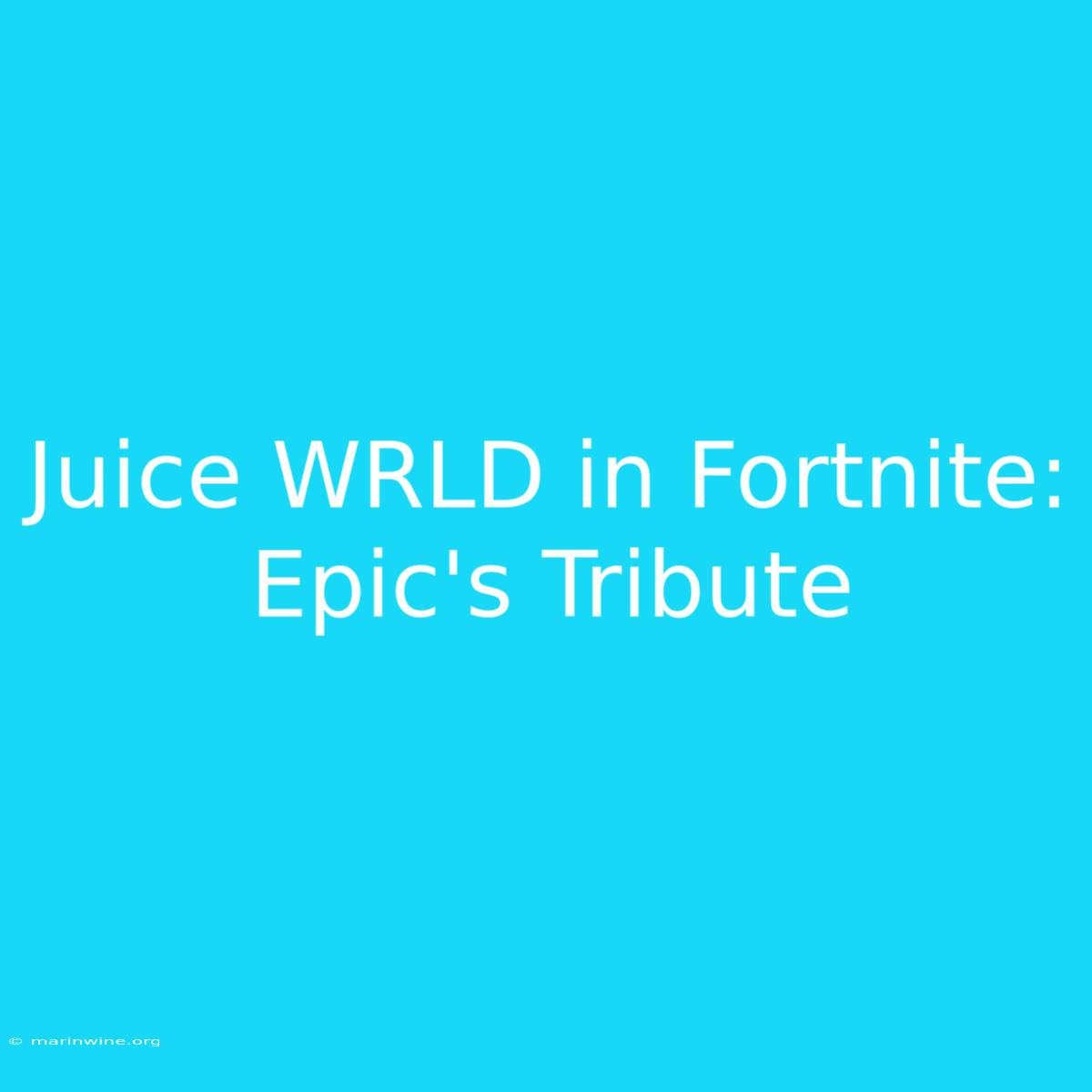 Juice WRLD In Fortnite: Epic's Tribute