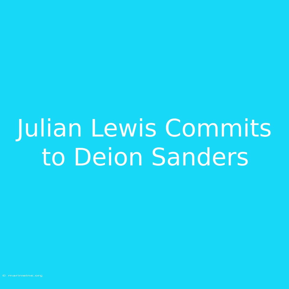 Julian Lewis Commits To Deion Sanders