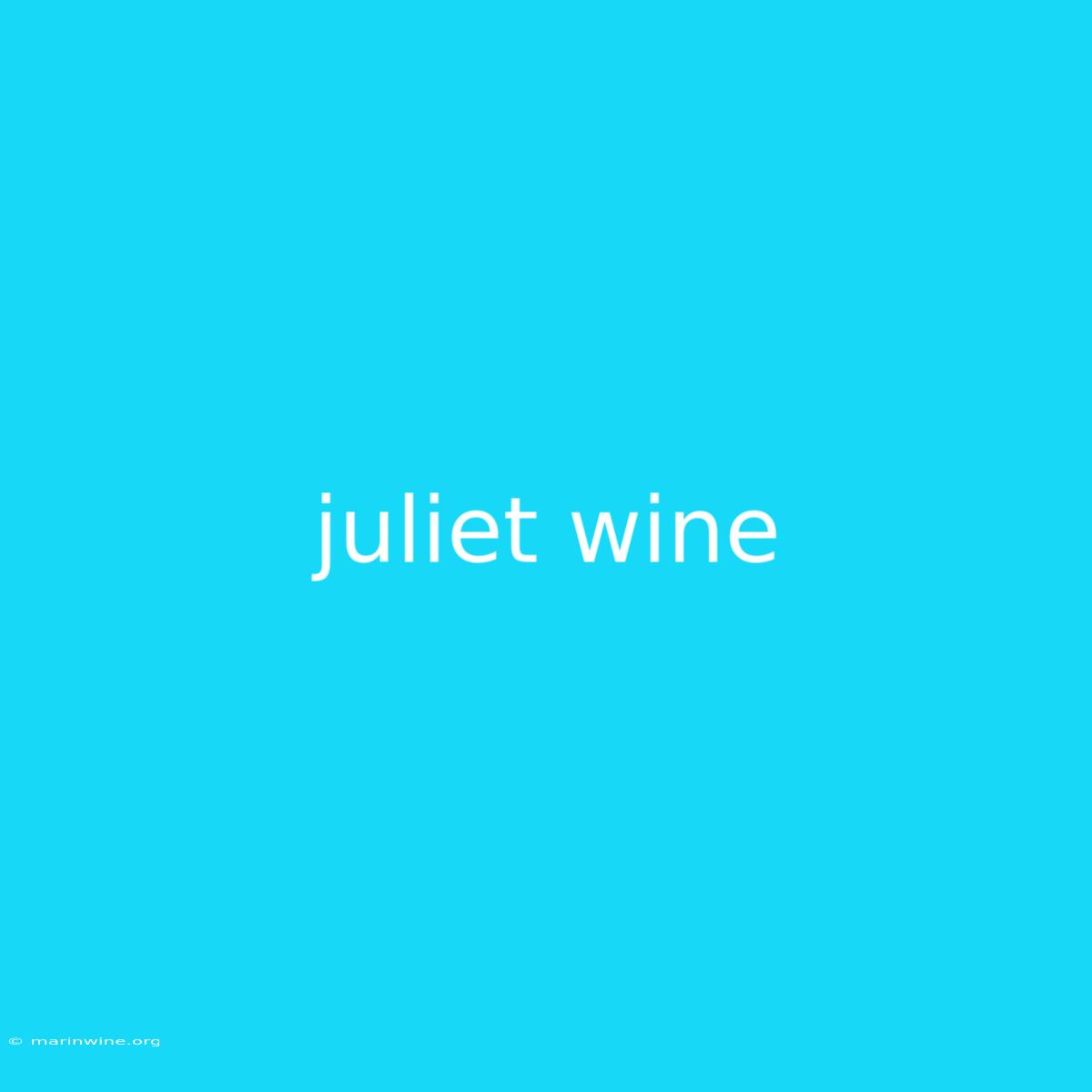 Juliet Wine