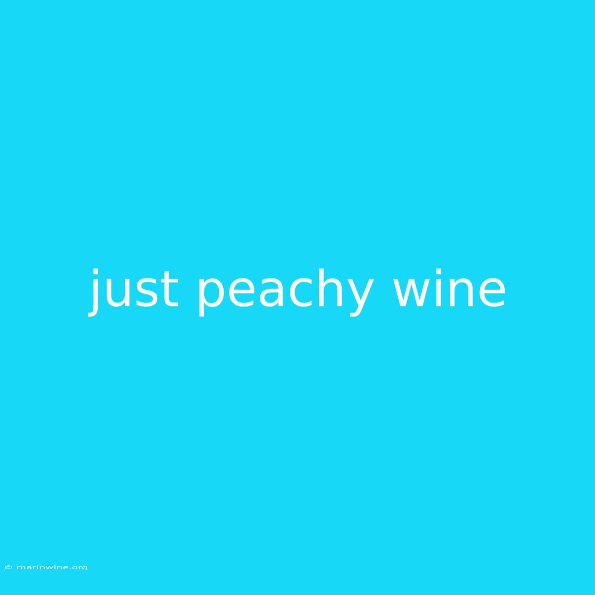 Just Peachy Wine