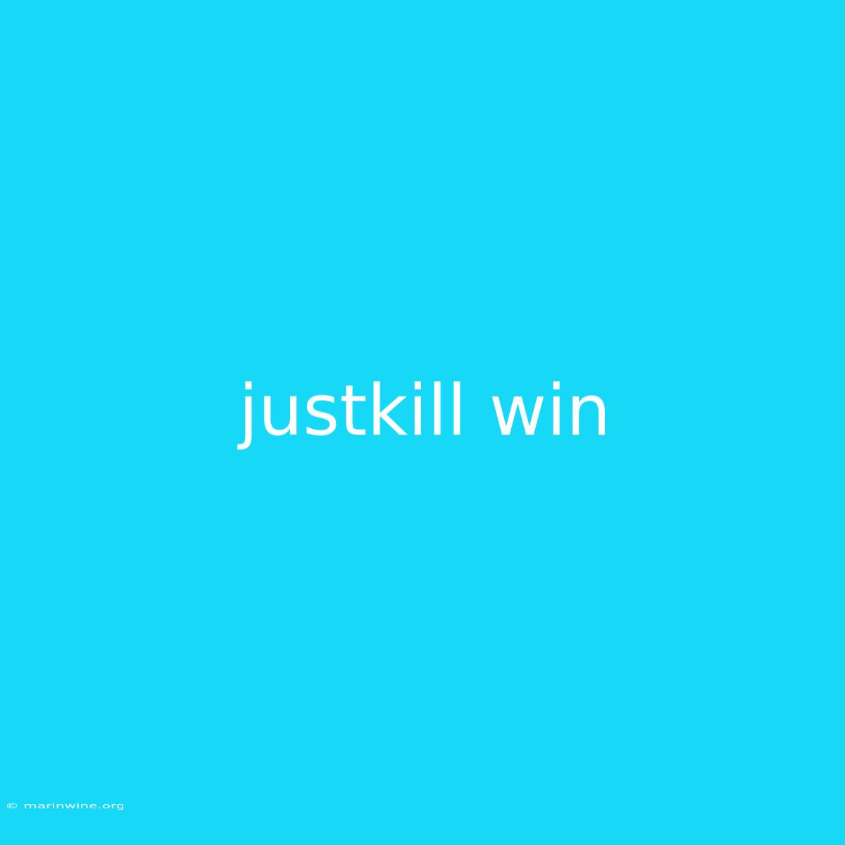 Justkill Win