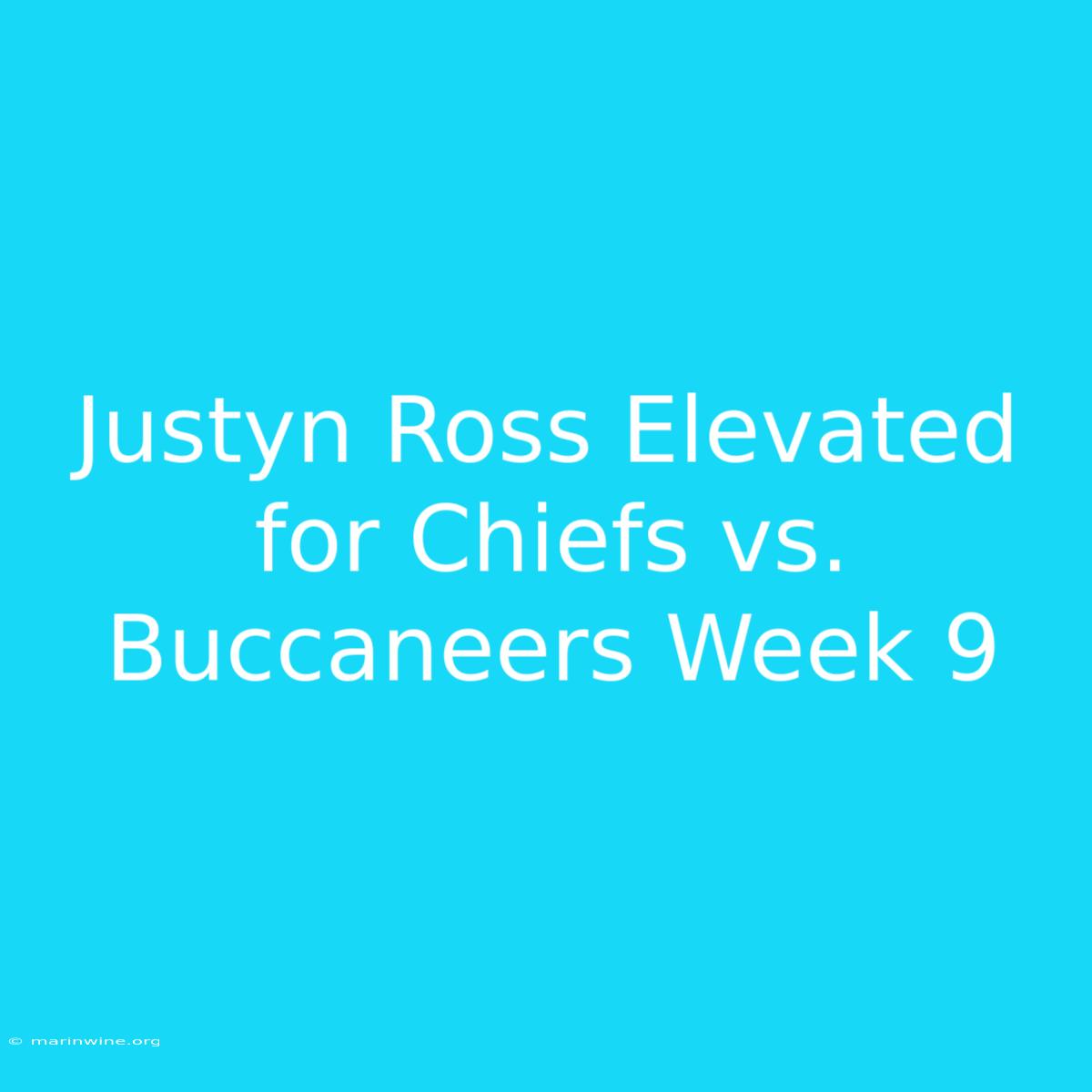 Justyn Ross Elevated For Chiefs Vs. Buccaneers Week 9 