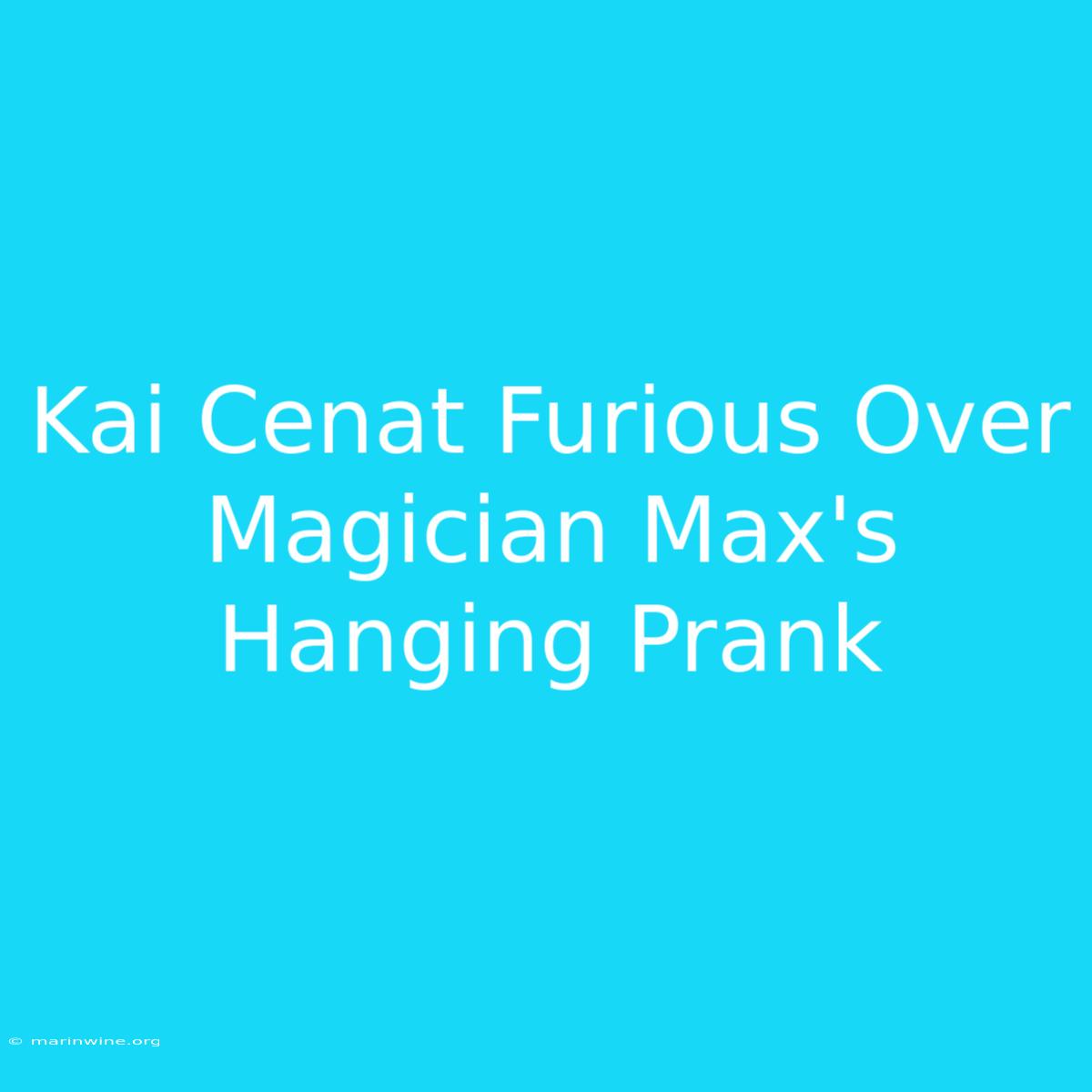 Kai Cenat Furious Over Magician Max's Hanging Prank