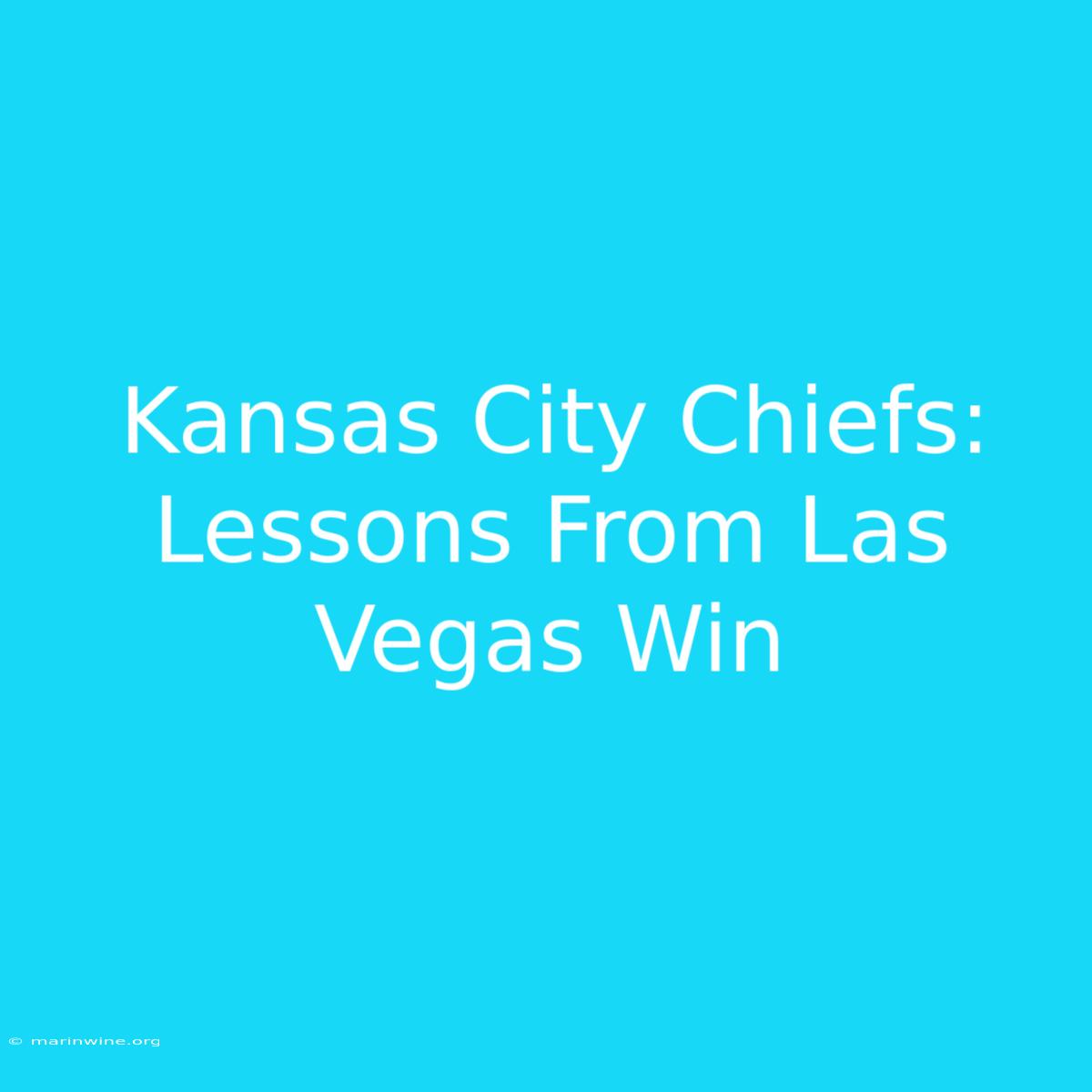 Kansas City Chiefs: Lessons From Las Vegas Win 