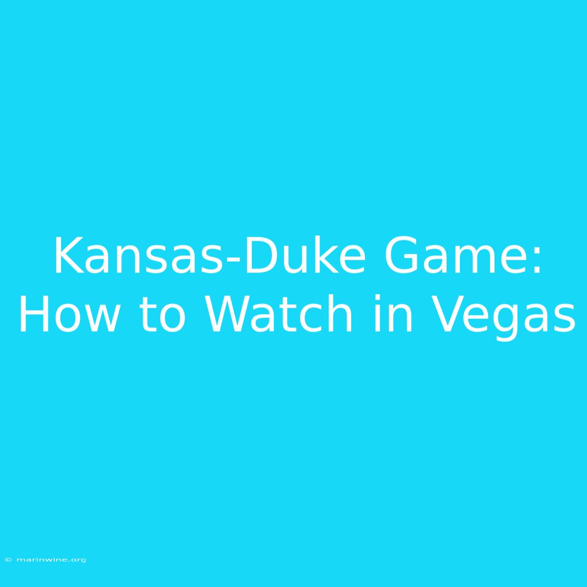 Kansas-Duke Game: How To Watch In Vegas