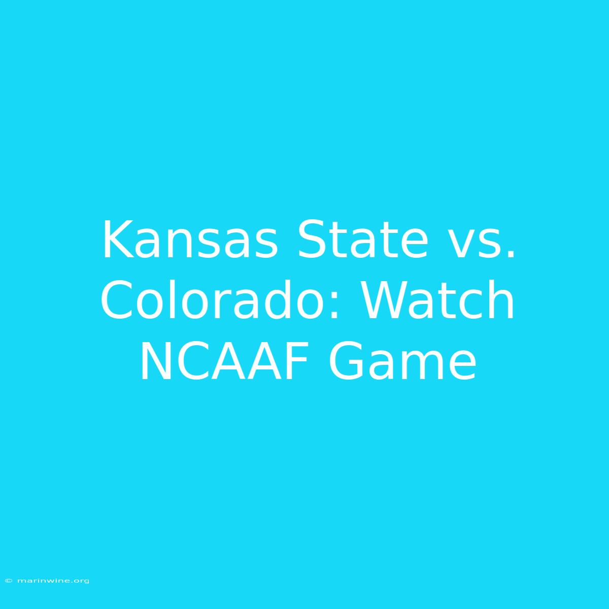 Kansas State Vs. Colorado: Watch NCAAF Game