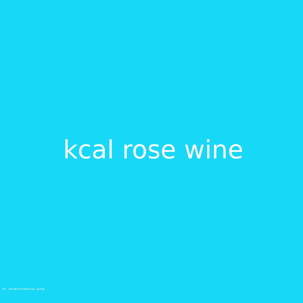 Kcal Rose Wine