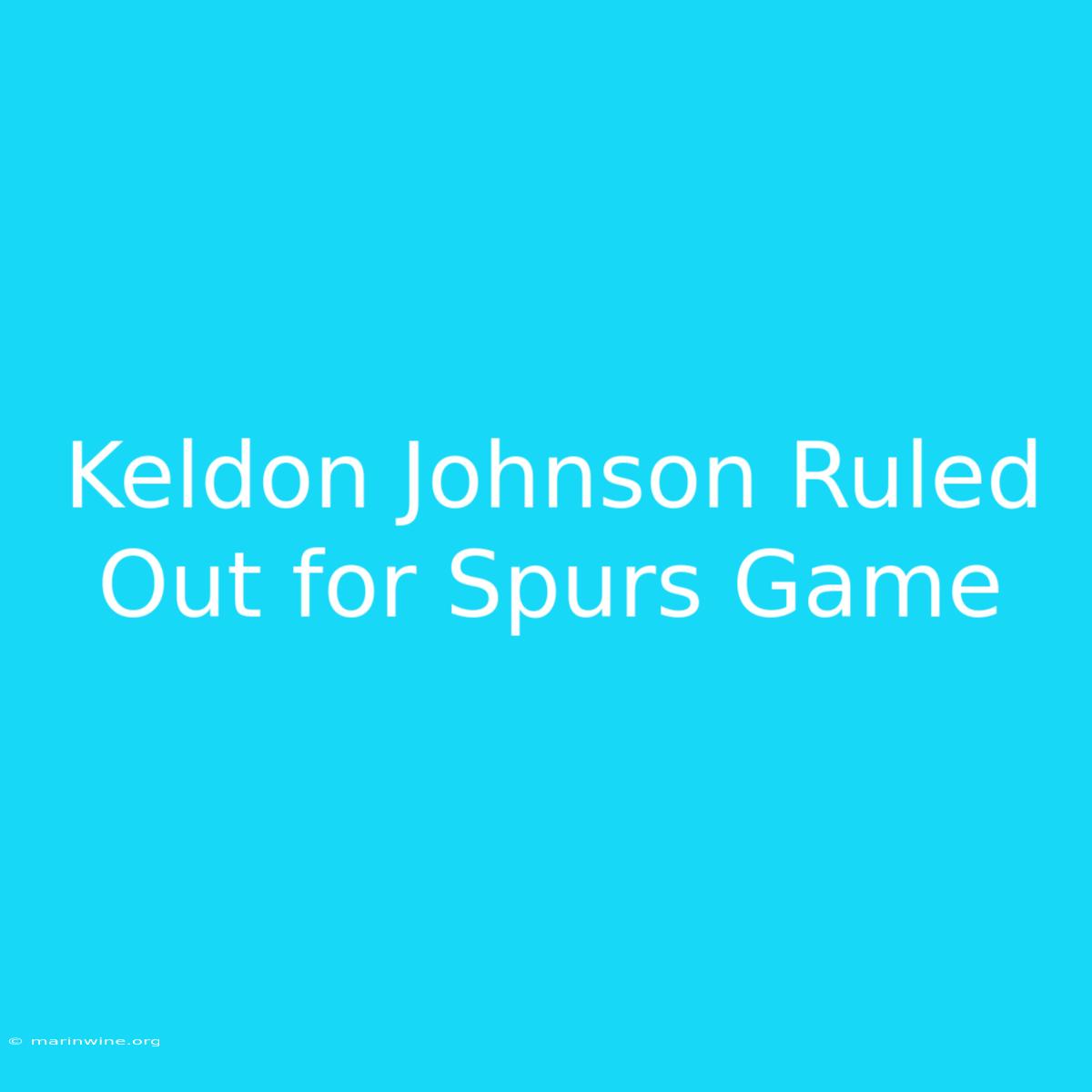 Keldon Johnson Ruled Out For Spurs Game