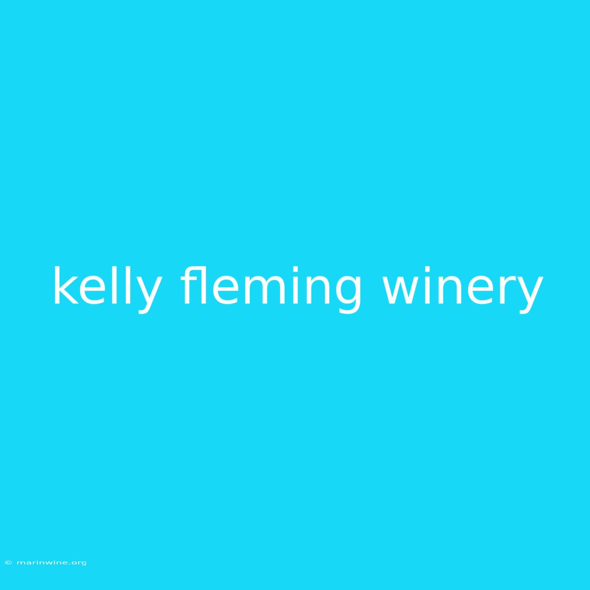 Kelly Fleming Winery