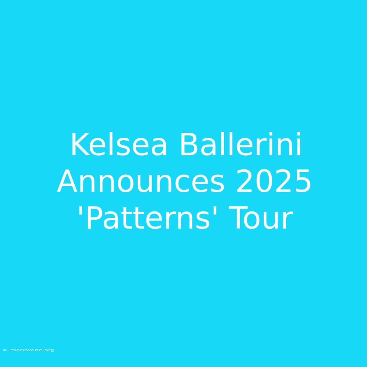 Kelsea Ballerini Announces 2025 'Patterns' Tour