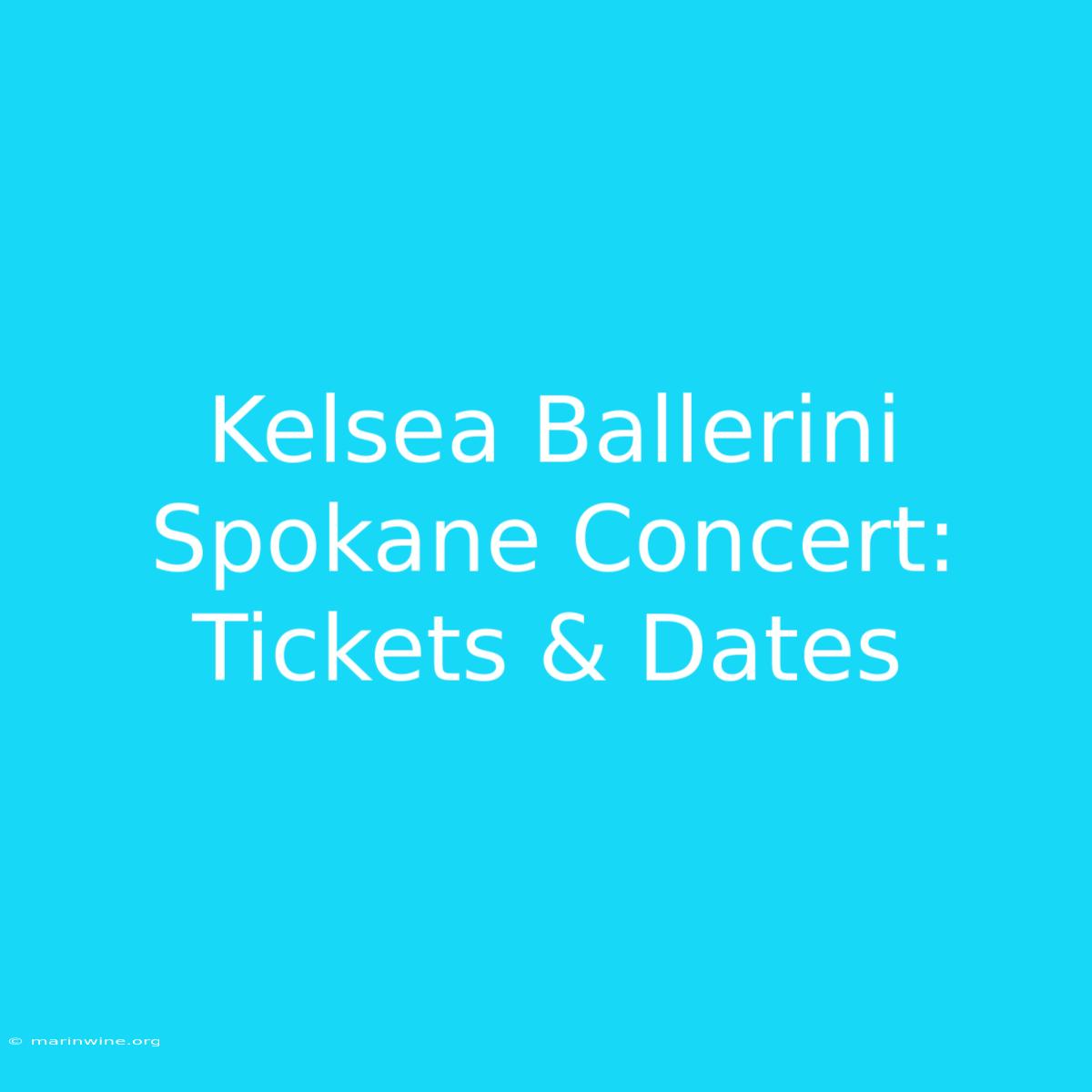 Kelsea Ballerini Spokane Concert: Tickets & Dates 