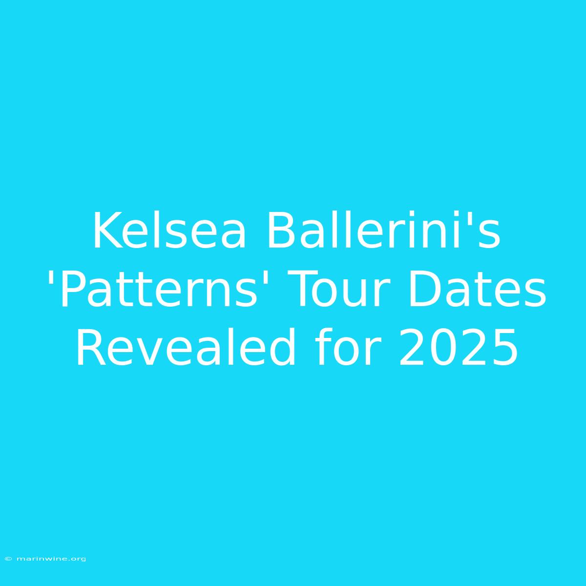 Kelsea Ballerini's 'Patterns' Tour Dates Revealed For 2025