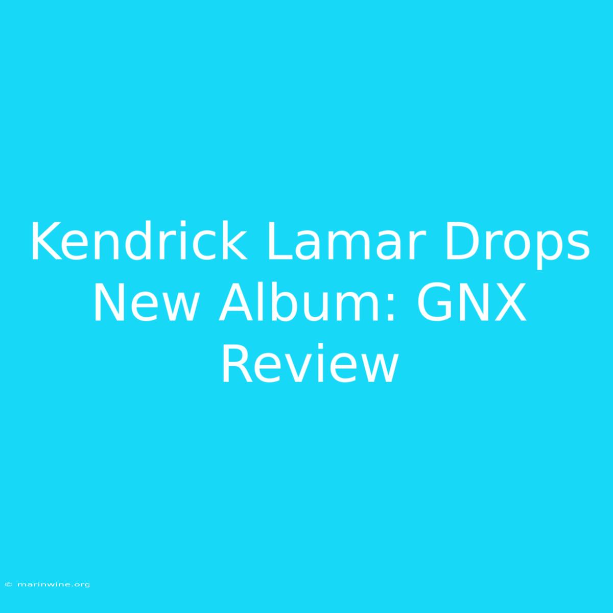 Kendrick Lamar Drops New Album: GNX Review