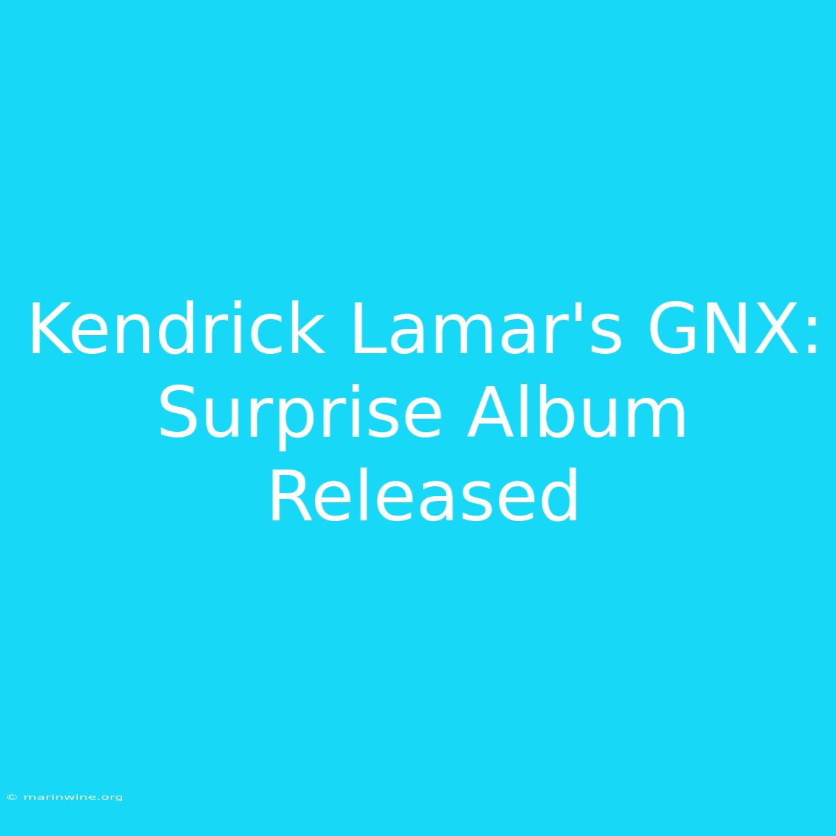 Kendrick Lamar's GNX: Surprise Album Released