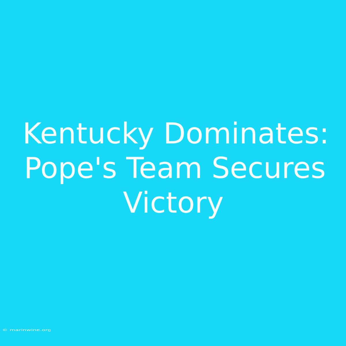 Kentucky Dominates: Pope's Team Secures Victory